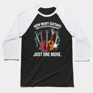 GHow Many Guitars Does A Guitar Player Need? Just One More Music Notes Baseball T-Shirt